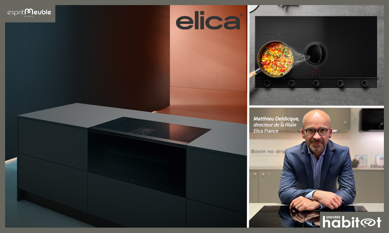 Elica : 10 ans d’innovation en France, au service des cuisinistes [EspritCuisine 2024]